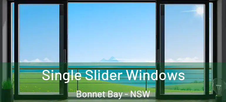 Single Slider Windows Bonnet Bay - NSW