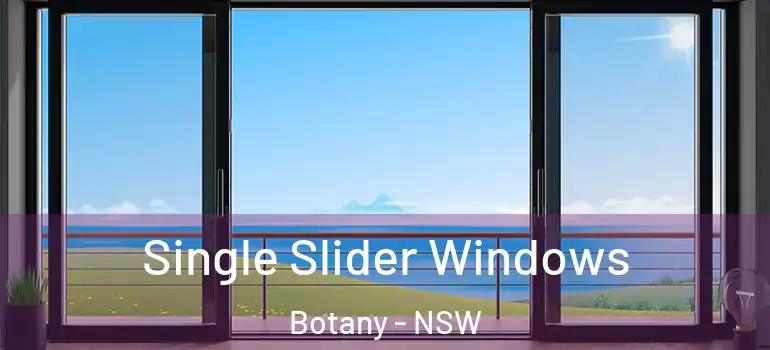 Single Slider Windows Botany - NSW