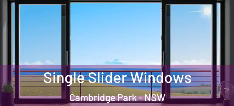 Single Slider Windows Cambridge Park - NSW