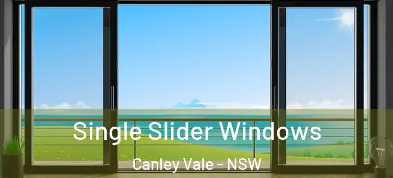 Single Slider Windows Canley Vale - NSW