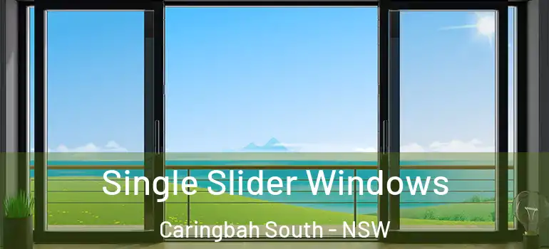 Single Slider Windows Caringbah South - NSW