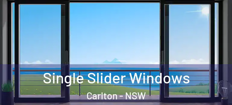 Single Slider Windows Carlton - NSW