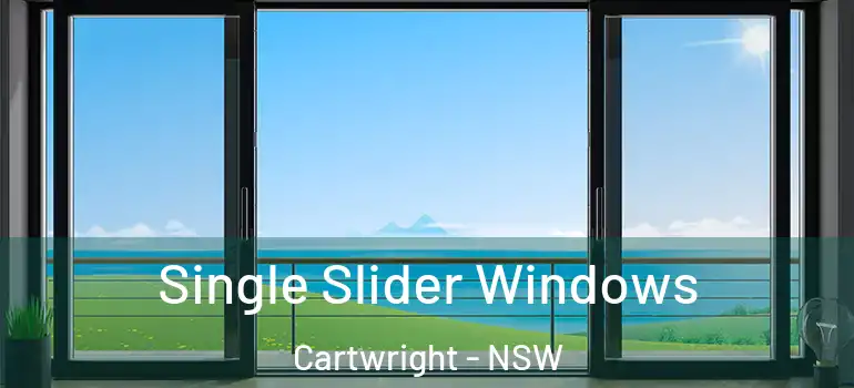 Single Slider Windows Cartwright - NSW