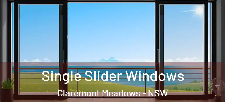 Single Slider Windows Claremont Meadows - NSW