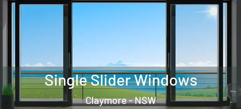 Single Slider Windows Claymore - NSW