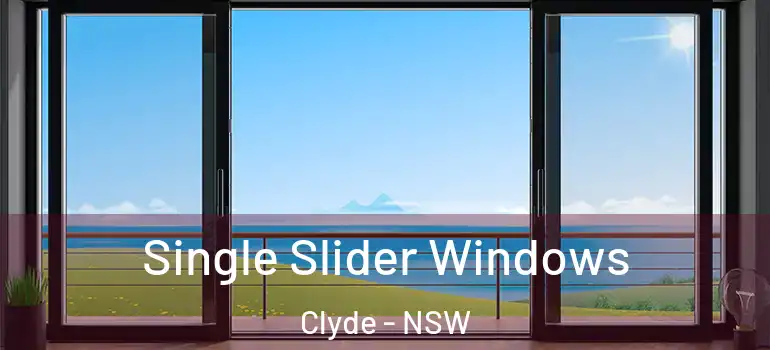 Single Slider Windows Clyde - NSW