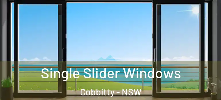  Single Slider Windows Cobbitty - NSW