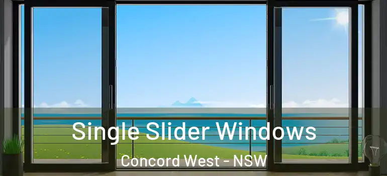 Single Slider Windows Concord West - NSW