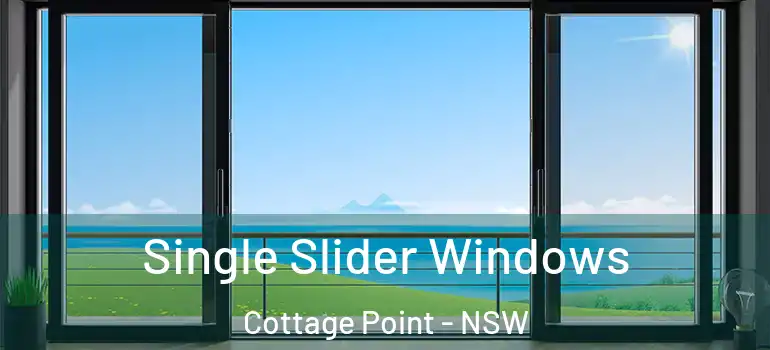 Single Slider Windows Cottage Point - NSW