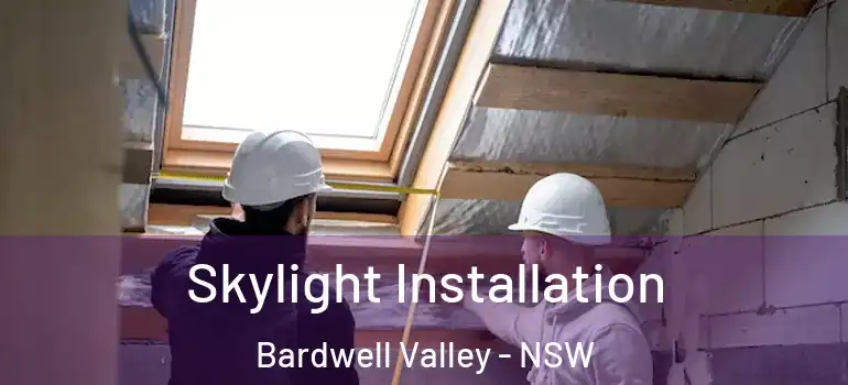  Skylight Installation Bardwell Valley - NSW