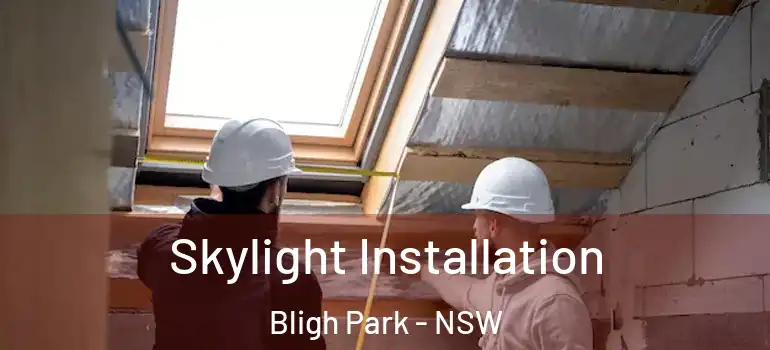  Skylight Installation Bligh Park - NSW