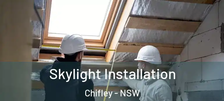 Skylight Installation Chifley - NSW