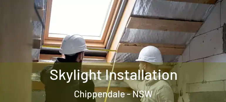 Skylight Installation Chippendale - NSW
