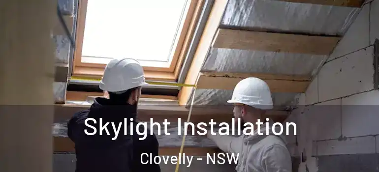 Skylight Installation Clovelly - NSW
