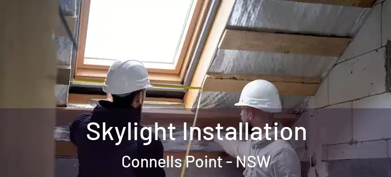 Skylight Installation Connells Point - NSW