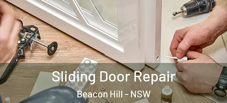  Sliding Door Repair Beacon Hill - NSW