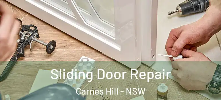  Sliding Door Repair Carnes Hill - NSW