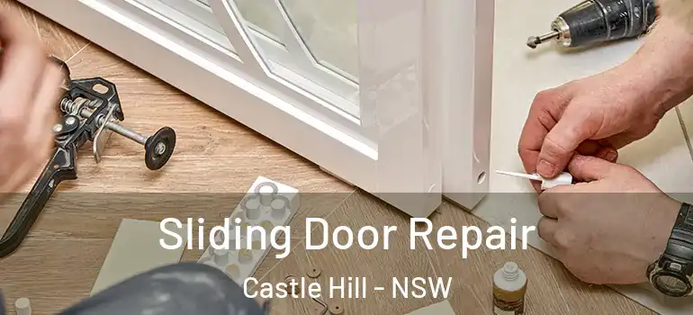 Sliding Door Repair Castle Hill - NSW