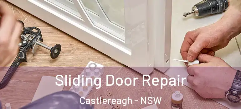  Sliding Door Repair Castlereagh - NSW