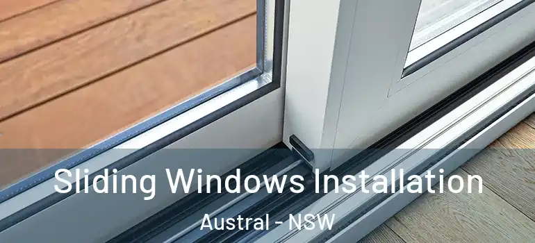 Sliding Windows Installation Austral - NSW