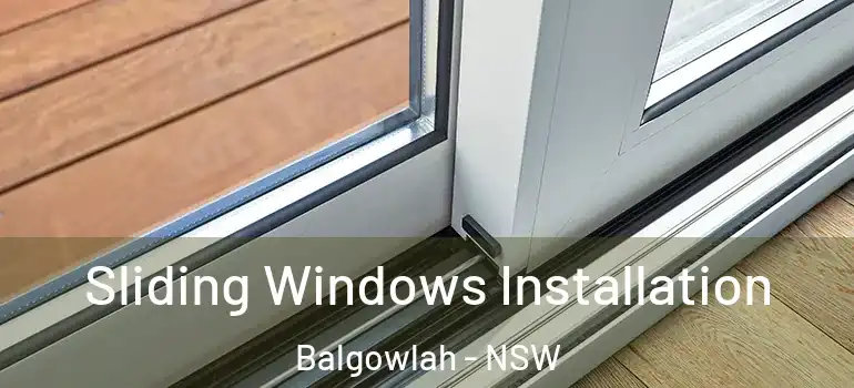 Sliding Windows Installation Balgowlah - NSW