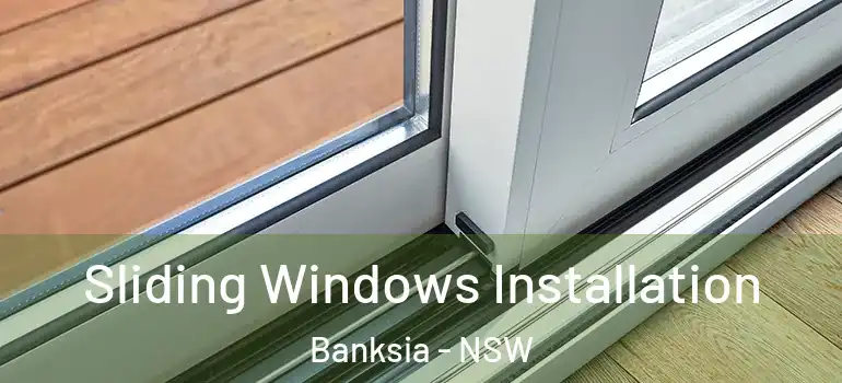 Sliding Windows Installation Banksia - NSW