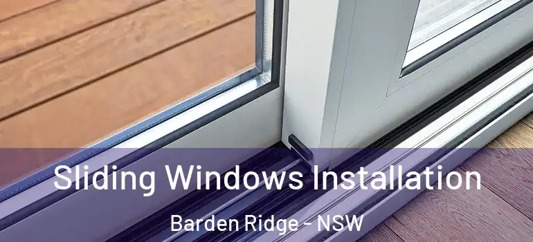 Sliding Windows Installation Barden Ridge - NSW