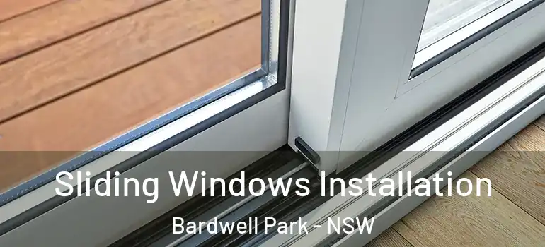  Sliding Windows Installation Bardwell Park - NSW
