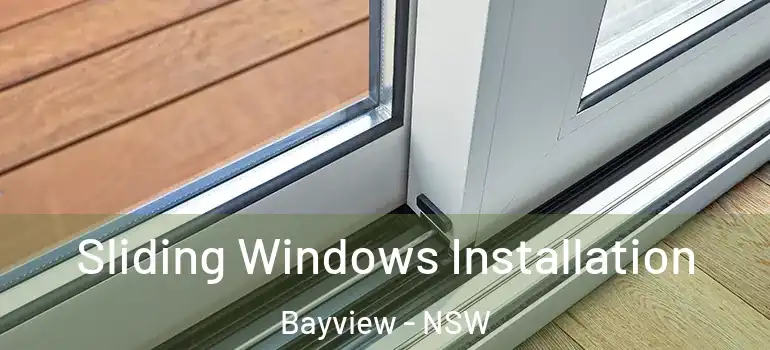 Sliding Windows Installation Bayview - NSW