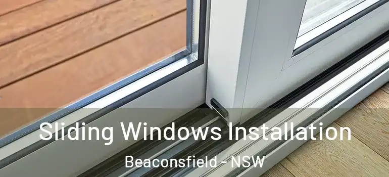  Sliding Windows Installation Beaconsfield - NSW