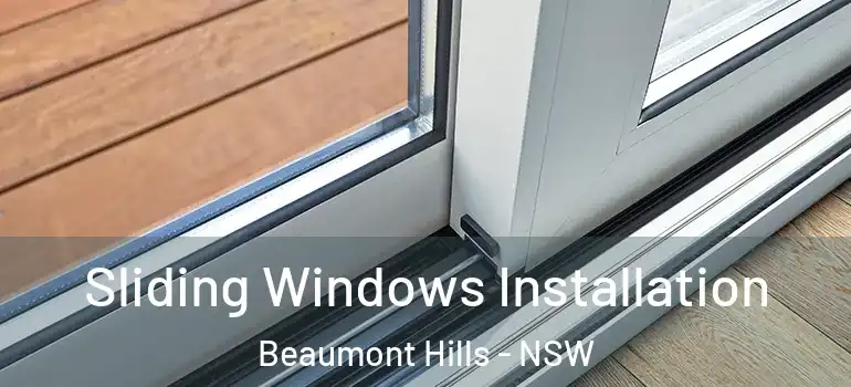 Sliding Windows Installation Beaumont Hills - NSW