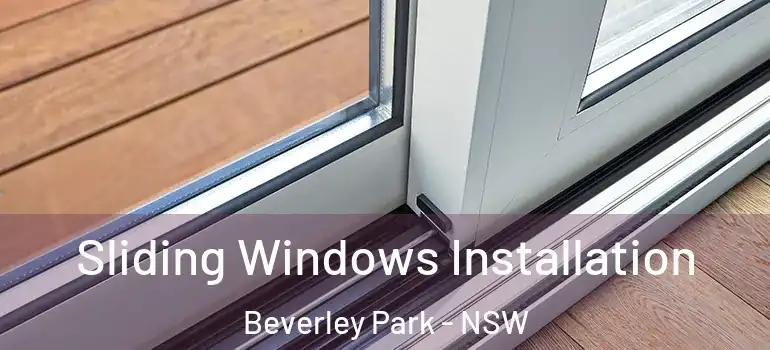 Sliding Windows Installation Beverley Park - NSW