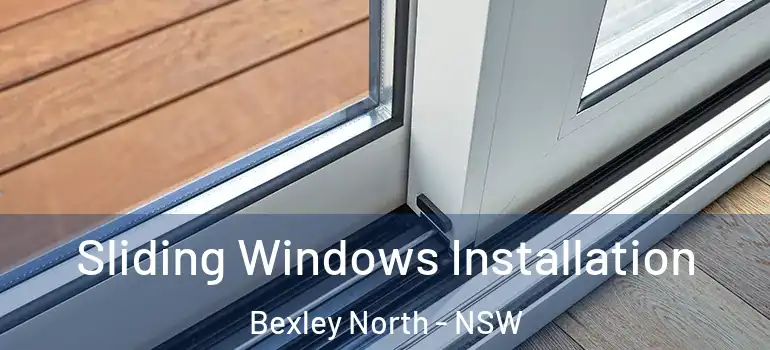 Sliding Windows Installation Bexley North - NSW