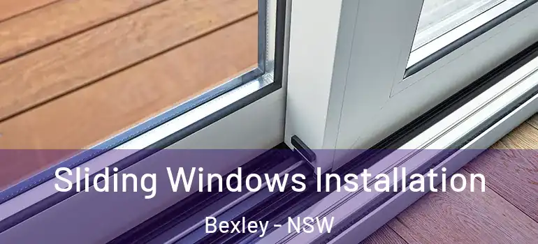 Sliding Windows Installation Bexley - NSW