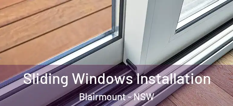 Sliding Windows Installation Blairmount - NSW