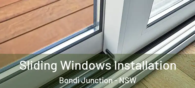 Sliding Windows Installation Bondi Junction - NSW
