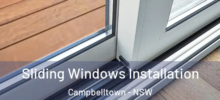 Sliding Windows Installation Campbelltown - NSW
