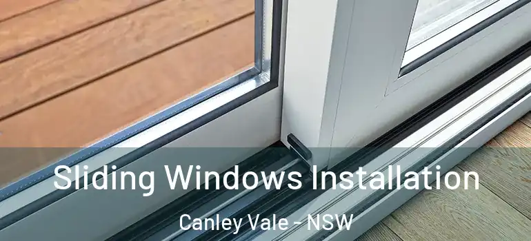  Sliding Windows Installation Canley Vale - NSW