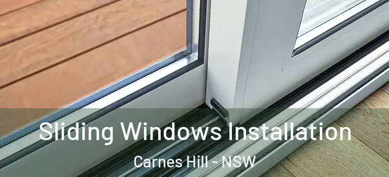 Sliding Windows Installation Carnes Hill - NSW