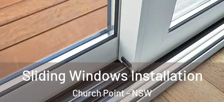 Sliding Windows Installation Church Point - NSW