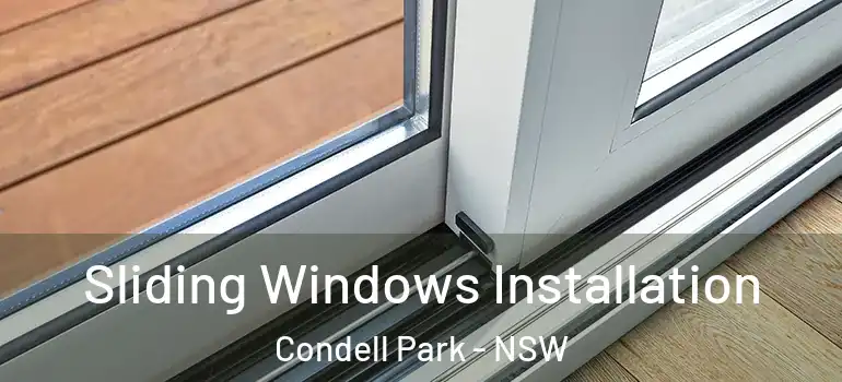 Sliding Windows Installation Condell Park - NSW