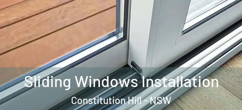 Sliding Windows Installation Constitution Hill - NSW