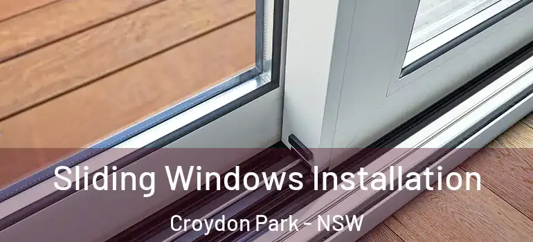  Sliding Windows Installation Croydon Park - NSW