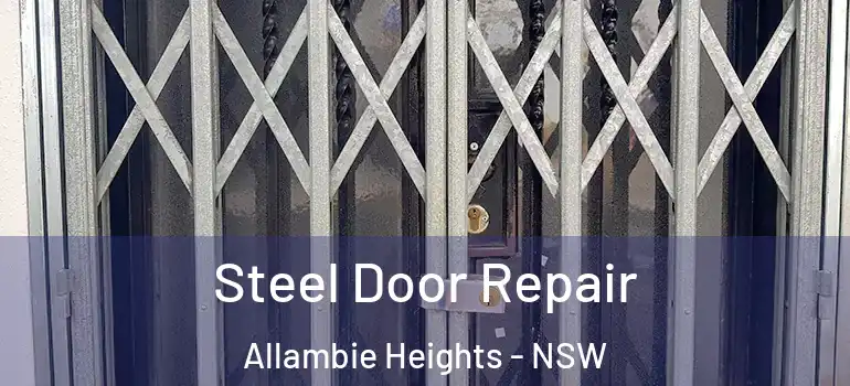 Steel Door Repair Allambie Heights - NSW