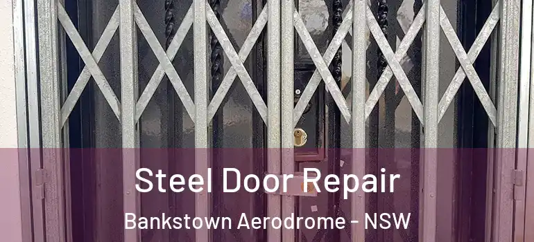 Steel Door Repair Bankstown Aerodrome - NSW