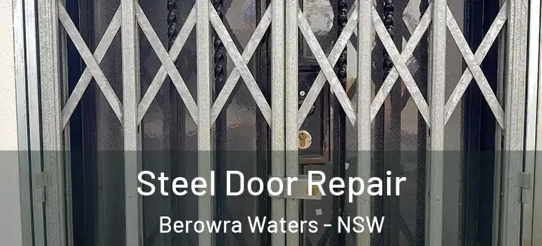 Steel Door Repair Berowra Waters - NSW