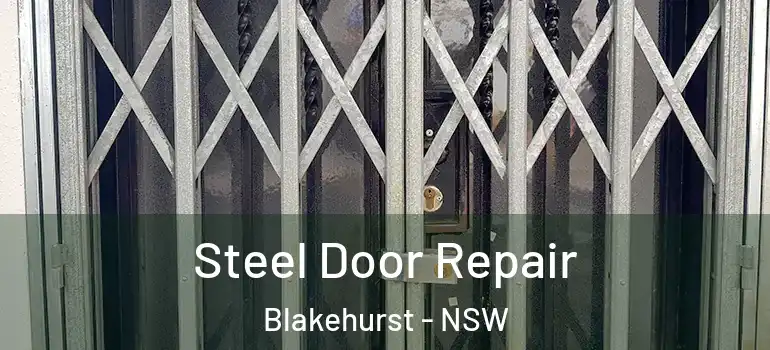 Steel Door Repair Blakehurst - NSW