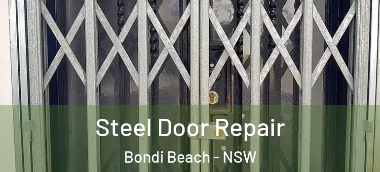 Steel Door Repair Bondi Beach - NSW