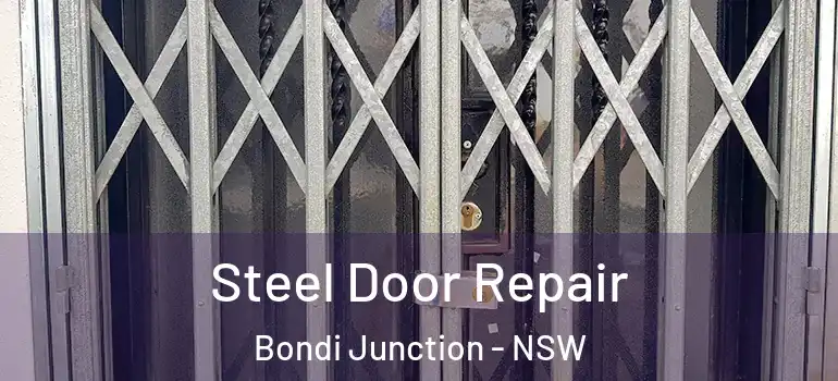 Steel Door Repair Bondi Junction - NSW