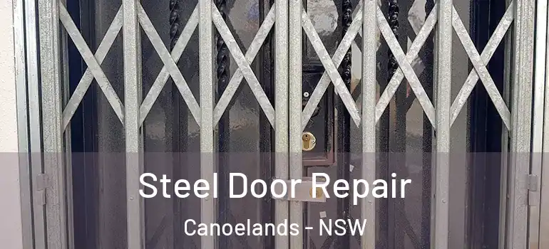 Steel Door Repair Canoelands - NSW